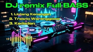 DJ Remix Full Bass - Lintang Kenangan | Masdddho Cover