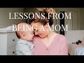 WHAT MOTHERHOOD HAS TAUGHT ME || vlogmas day 5