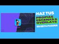 COMO HACER MIS OVERLAYS ANIMADOS | APRENDE A DISEÑAR TUS PROPIOS OVERLAYS GRATIS