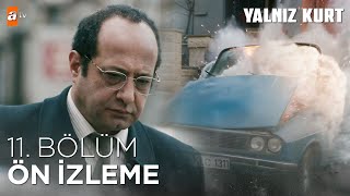 Yalnız Kurt 11. Bölüm | Ön İzleme @atvturkiye