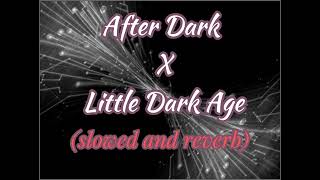 After Dark x Little Dark Age(slowed and reverb) Resimi