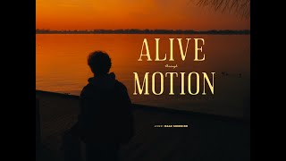 Alive Through Motion