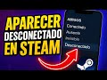 ✅COMO APARECER DESCONECTADO EN STEAM