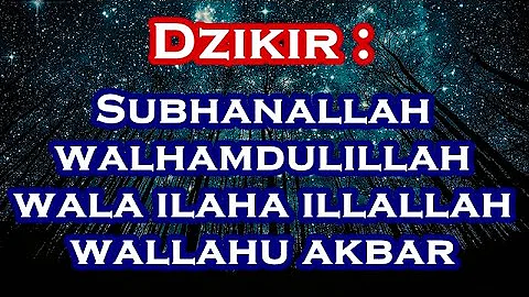 Sejahterah dengan Zikir Subhanallah Walhamdulillah Walailahaillallah Wallahuakbar