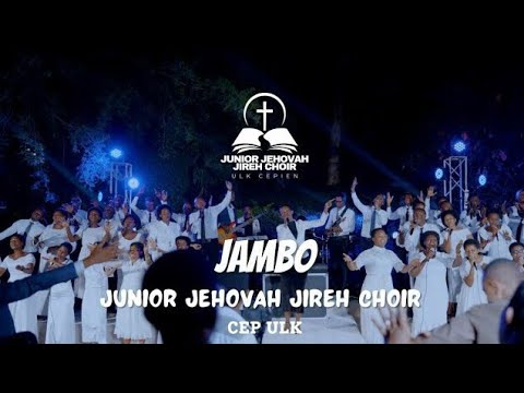 JAMBO JUNIOR JEHOVAH JIREH CHOIR CEP ULK EVENING