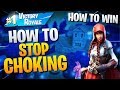 HOW TO WIN | Winning Under Pressure (Stop Choking) (Fortnite Battle Royale)