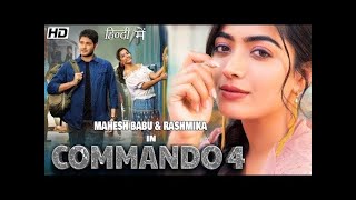 Commando 4 New (2024) Released Full Hindi Dubbed Action Movie | Mahesh Babu,Rashmika Mandanna Film