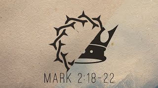 Mark 2:18 22