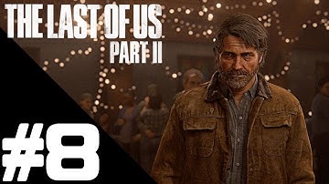 The Last of Us Part II Walkthrough Gameplay Part 8 – PS4 Pro 1080p/60fps No Commentary
