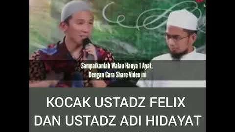 Momen Kocak Ustadz Felix Siau dan Ustadz Adi Hidayat