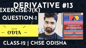 DERIVATIVE | EXERCISE-7(K) | CLASS-12 | CHSE ODISHA | ELEMENTS OF MATHEMATICS