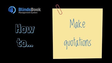 BlindsBook Tutorials 3 HOW TO MAKE A QUOTATION