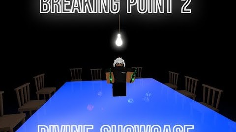 Breaking point 2 - New divine showcase
