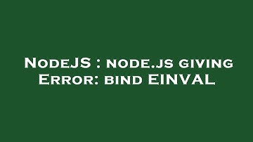 NodeJS : node.js giving Error: bind EINVAL