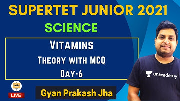 Vitamins | Theory with MCQ | Day-6 | Supertet Junior | Gyan Prakash Jha