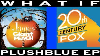 WHAT IF James and the Giant Peach was by 20th Century Fox