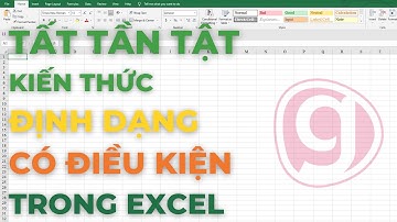 Tất tần tật kiến thức về Conditional Formatting || Định dạng có điều kiện trong Excel