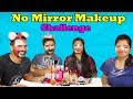 FUNNY NO MIRROR MAKEUP CHALLENGE | FUNNIEST GETTING READY CHALLENGE