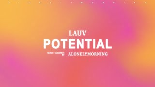 Lauv - Potential (Lyrics)