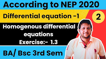 Homogenous differential equation exercise 1.3 | differential equation bsc 3rd sem 