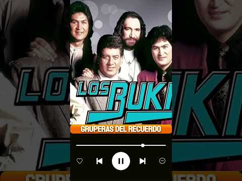LOS BUKIS VIEJITAS PERO BONITAS 90S LOS BUKIS MIX DE EXITOS SUS MEJORES CANCIONES
