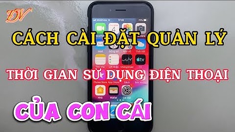 Cách cài đặt quản lý thời gian sử dụng điện thoại của con cái tốt nhất | Đại Vương TV