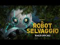 Il robot selvaggio  trailer ufficiale universal studios 