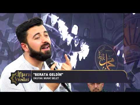 Murat Belet - Berata Geldim | İftara Vuslat - Ahmet Hakan Karagül