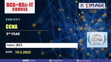 CCNA - ACL B.Sc.IT-PPU-3Y(19-22), 19.2.2022 by Murali Sir - CIMAGE