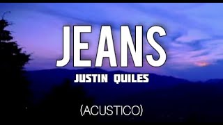 Jeans - Justin Quiles | Acustico (Letra/Lyrics)