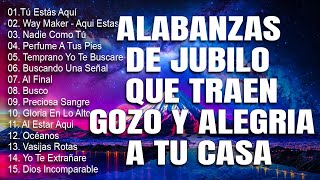 ALABANZAS QUE TRAEN GOZO Y ALEGRIA A TU CASA  MUSICA CRISTIANA PARA COMENZAR EL AÑO FELI