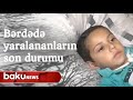 Erməni terroru zamanı Bərdədə yaralananların son durumu