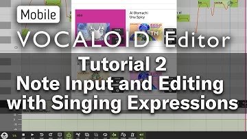 Mobile VOCALOID Editor Tutorial 2 — Note Input and Editing