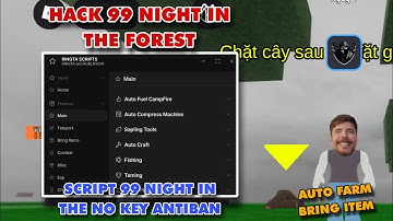 Hack Roblox VNG - Cách Hack 99 Đêm Trong Rừng ( 99 Night In The Forest ), Script No Key Auto Farm