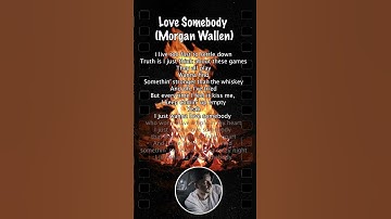 Thumbnail of Morgan Wallen - Love Somebody (Lyrics) #morganwallen #LoveSomebody