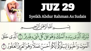 Juz 29 Syeikh Abdurrahman As Sudais With Arabic Text (HD)
