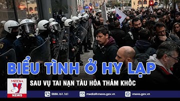 Biểu tình ở Hy Lạp sau vụ tai nạn tàu hỏa thảm khốc - VNEWS
