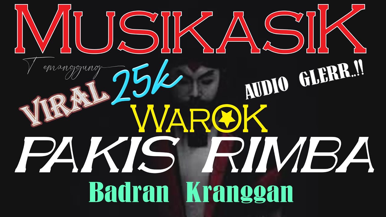 MUSIKASIK WAROK PAKIS RIMBA AUDIO GLERR HD...Badran Kranggan Temanggung.