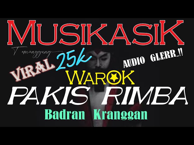 MUSIKASIK WAROK PAKIS RIMBA AUDIO GLERR HD...Badran Kranggan Temanggung. class=