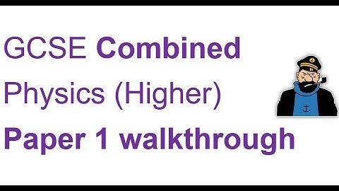GCSE Combined Physics (Higher) - 2023 Paper 1 walkthrough