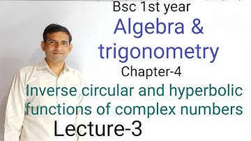 Bsc 1st year|Inverse circular and hyperbolic functions of complex numbers | L-3 | Jitendra kumar