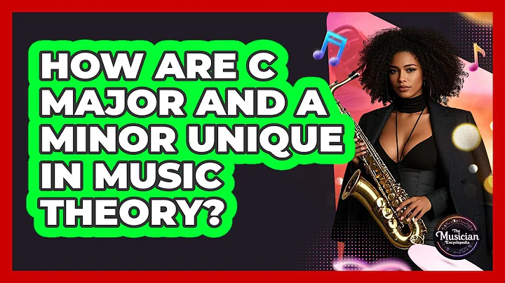 How Are C Major And A Minor Unique In Music Theory? - The Musician Encyclopedia