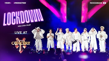 LOCKDOWN - NHÀ CHÍN MUỒI | LIVE AT ENCORE ANH TRAI VƯỢT NGÀN CHÔNG GAI