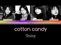 9nine - cotton candy (日本語/ROM/ENG 歌割り)