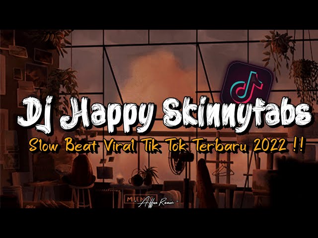 DJ Happy Skinnyfabs Slow Beat Kane Viral Tik Tok Terbaru 2023!!🎵 class=