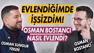 Eşinle Nasıl Tanıştın? - Osman Bostancı Nasıl Evlendi?