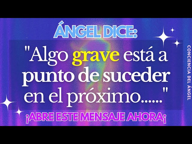 💌Los ángeles dicen: NECESITAS SABER ESTO ANTES QUE SEA DEMASIADO TARDE... ✝️ Mensaje del Ángel class=