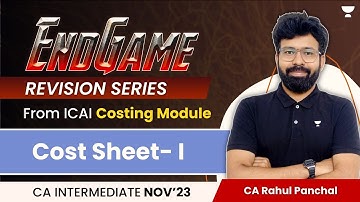 L1: Cost Sheet | ICAI Costing Module | Endgame Revision Series | CA Inter Nov