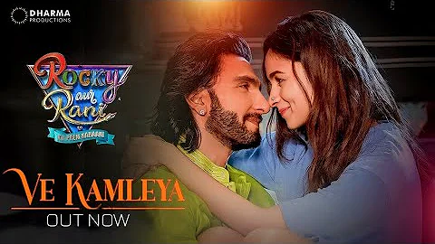 Ve Kamleya ( Official Video)| Rocky Aur Rani Ki Prem Kahani | Trailer | Ve Kamleya Song | New Movies