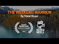 River Reels 2023 | The Weekend Warrior by Tristan Oluper | 2nd Place "Paddle-Venturers"
